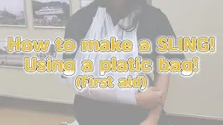 How to make a SLING! Using a platic bag!#100NENBOUSAISHA #disasters