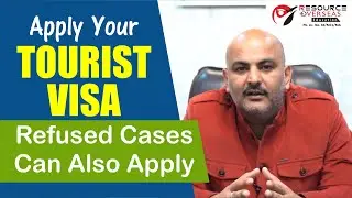 Tourist Visa | Refused Cases | Requirements | Process | 2019