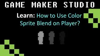 GMS: How to Use Color Sprite Blend on Player?