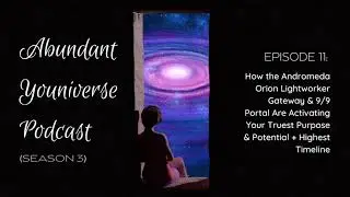 Andromeda Orion Lightworker Gateway & 9/9 Portal Activating Highest Purpose, Potential, & Timeline