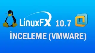 LİNUX FX 10.7 İNCELEME (VMWARE)