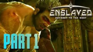 ENSLAVED Odyssey to the West Part 1 Gameplay Walkthrough