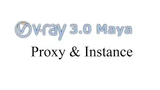 Vray 3.0 Maya, proxy / instance