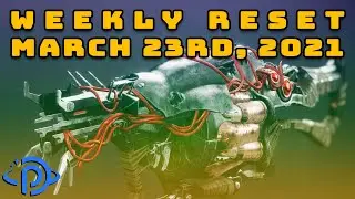 Destiny 2: Reset Guide - March 23rd, 2021 | Eververse Inventory and Activities