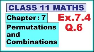 Maths 11 Ex.7.4 (Q.6) Ch:7 Permutations and Combinations | Ncert | Cbse.