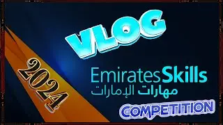 Emirates National Skills Competition Vlog