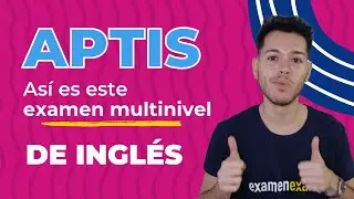APTIS - Así es este examen multinivel de INGLÉS