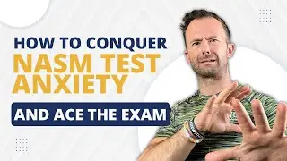 How To Conquer Your NASM Test Anxiety || Pass Your NASM-CPT Exam