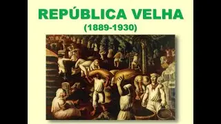 REPÚBLICA VELHA - INTRODUÇÃO