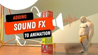 How to Add Sound FX to 3D Animation