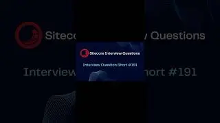 Sitecore Shorts - Interview Question Short #191 #shorts #cms #sitecore