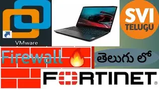 How to Install and Setup FortiGate Firewall in VMware Work Station  | SVI |Telugu Tutorials 2021|