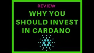Why you should invest in Cardano | REVIEW