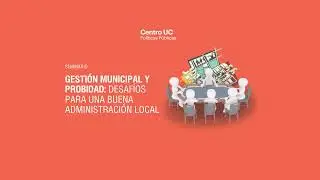 Seminario Gestión municipal y probidad: desafíos para una buena administración local