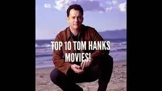 TOP 10 Tom Hanks movies