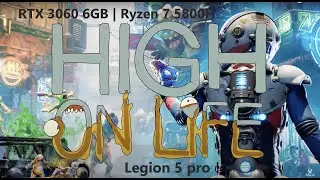 HIgh On Life | RTX 3060 6GB | Legion 5 Pro