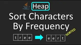 LeetCode - 451. Sort Characters By Frequency | Max Heap | Java