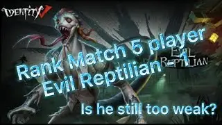 Identity V Evil Reptilian Gameplay - Is he too weak? | Hunter Gameplay #4