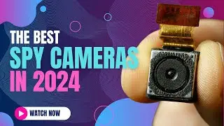 Best Spy Cameras 2024 | Find Your Perfect Spy Camera