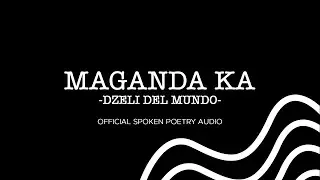 Dzeli Del Mundo - Maganda Ka (Official Spoken Poetry Audio)