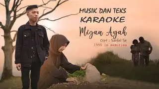 MUSIK DAN TEKS KARAOKE LAGU KERINCI MIJAN AYAH CIPT : SAIFUL SE