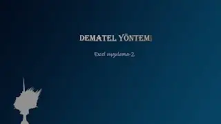 DEMATEL METHOD EXCEL UYGULAM #2 || Dematel method