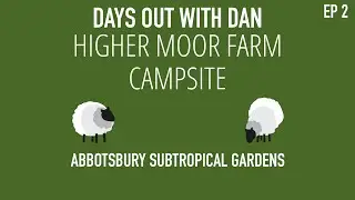 Days Out With Dan - Abbotsbury Subtropical Gardens - Episode 2