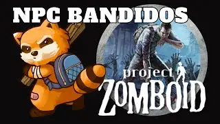 🔴ESP, mods  NPC BANDIDOS----  PROJECT ZOMBOID🔴