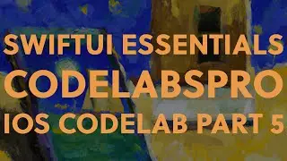 SwiftUI Essentials - iOS Development Basics CodeLab - Part 5