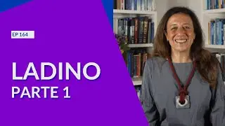 LADINO - PARTE 1 - EP-164