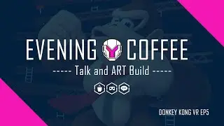 Making Donkey Kong for VR EP5