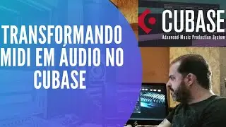 TRANSFORMANDO MIDI EM ÁUDIO NO CUBASE