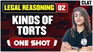 Legal Reasoning 02 | Kinds of Torts (One Shot) | CLAT Preparation