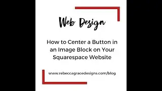 Center a Button in an Image Block | Squarespace Tutorial