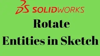 Rotate Entities in solidworks sketch (just in 1 min)
