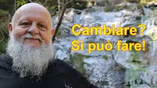 Cambiare? Si può fare!