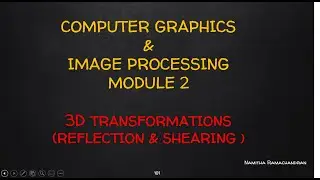 3D TRANSFORMATION -Reflection & Shear