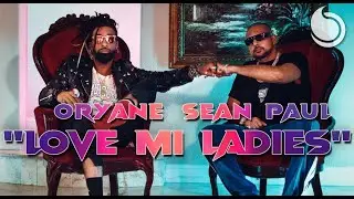 Oryane, Sean Paul - Love Mi Ladies (Lyrics Video)