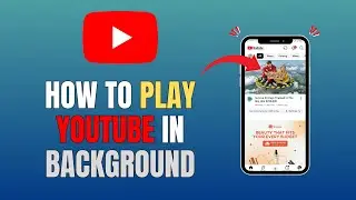 HOW TO PLAY YOUTUBE IN BACKGROUND (FULL GUIDE 2026)