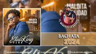 Eliasking Peña - Maldita Casualidad - #BACHATA 2024