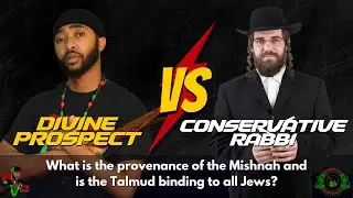 Divine Prospect DEBATES Conservative Rabbi | What's the Mishnah's provenance? | Talmudic authority