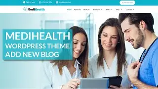 MediHealth Premium WordPress Theme:  How to Configure The Blog Section  - Part 9