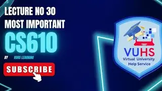 Cs610 Lecture 30 | Cs610 short lectures 30 by Vuhslearning| cs610 Final term preparation