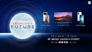 Mi Mega Launch Event  Live - Mi 11 Ultra | Mi 11X Series | Mi QLED TV 75