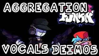 [VOCALS] Aggregation  - Friday Night Funkin' Deimos