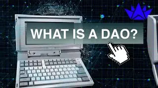 What is a DAO | Decentralised Autonomous Organisation