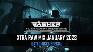 Basher - Xtra Raw Hardstyle Mix January 2023 (Gated Kicks Special)