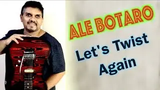 Ale Botaro - Let's Twist Again - The Ventures