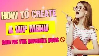 How to Create a WordPress Menu + Fix 