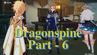 Dragonspine - Part 6 [Genshin Impact]